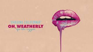 Oh, Weatherly - Chasing California (Visual) chords
