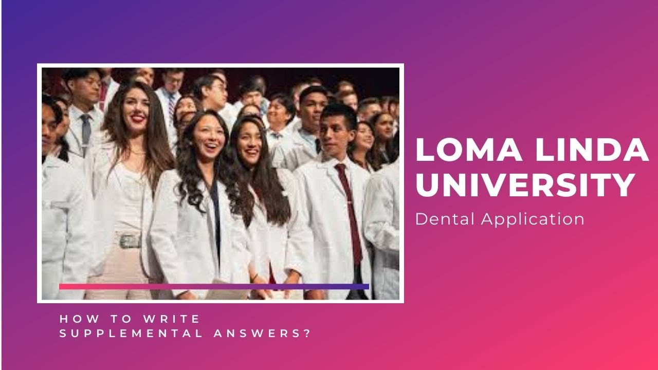 How to answer supplemental question for Loma Linda Dental School (LLU