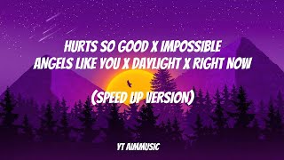 Hurt So Good x Angels Like You x Daylight - Playlist Galau Barat (Speed Up Mashup) 🎧🥀