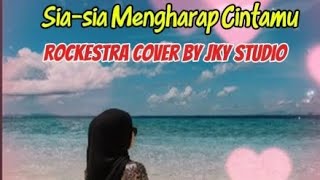 Sia-sia Mengharap Cintamu _Gustrian Geno | Cover Rockestra by JKY Studio 