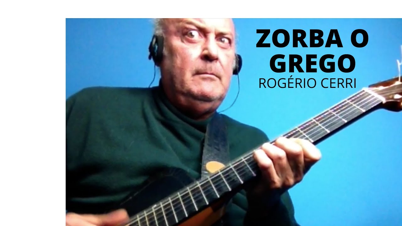 Rogério Cerri Zorba o grego = Solo de violão