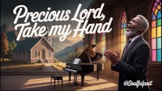 Precious Lord, Take My Hand | Soulful Black Gospel | Brother Ray @SoulfulPast