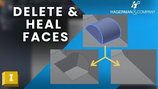 How to Delete Faces the Right Way in Autodesk Inventor
