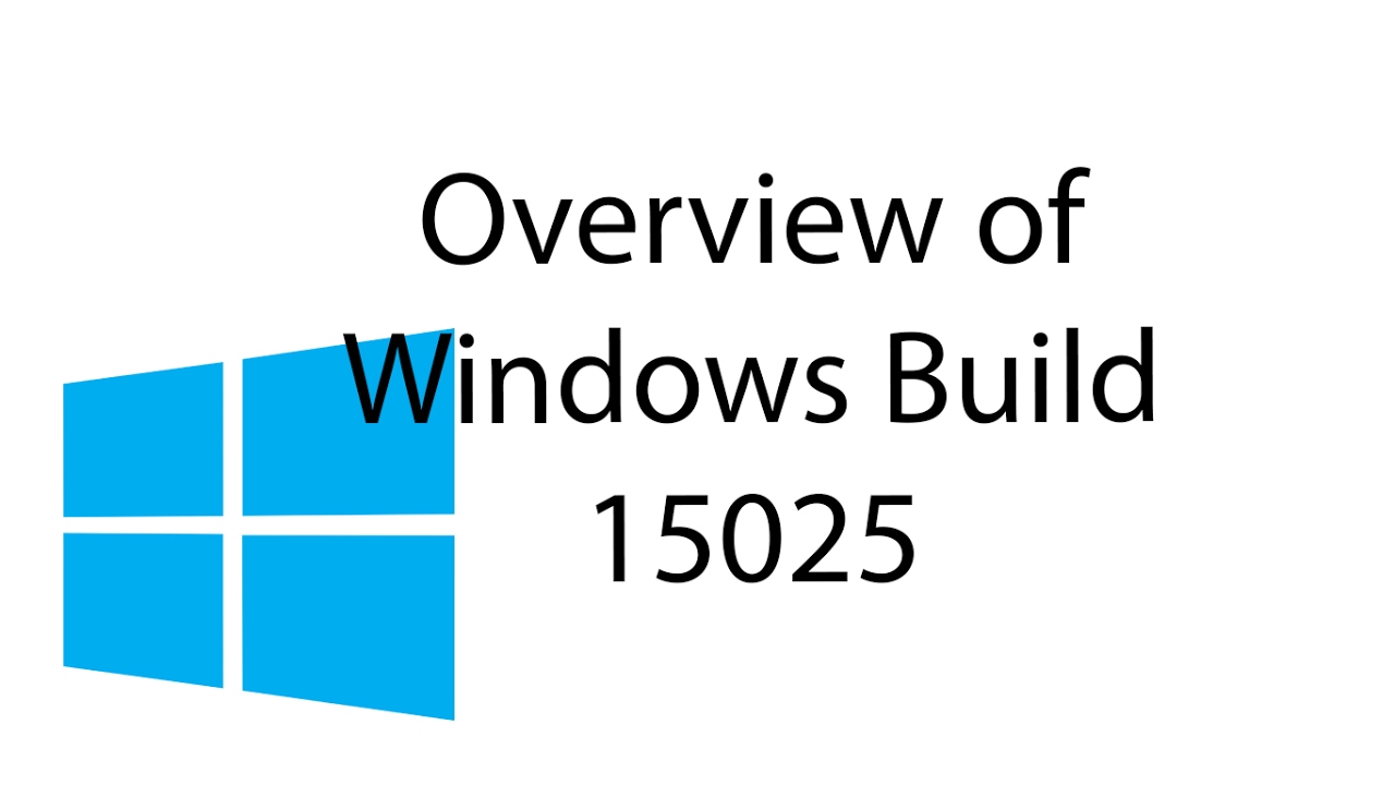 Overview of Windows Insider Build 15025 YouTube