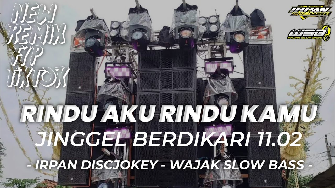 DJ PARTY KARNAVAL RINDU AKU RINDU KAMU FEAT BERDIKARI 11.02 VIRAL TIKTOK