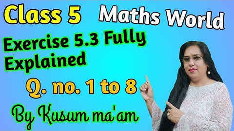 Class 5th chapter 5 exercise 5.3 || Question 1,2,3,4,5,6,7 & 8 || Kusum Online Academy