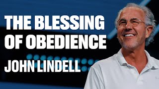 The Blessing Of Obedience | John Lindell | James River Church
