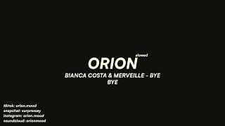 Bianca Costa & Merveille - Bye Bye (slowed + reverb)