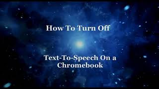 How To Turn Off Text To Speech On Chromebook