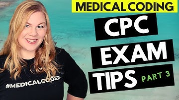 CPC EXAM TIPS - AAPC Professional Medical Coding Certification Concepts to Master - Part 2