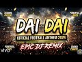 DAI DAI – Official Football Anthem 2026 ⚽🔥 | Epic DJ Remix | FIFA World Cup Theme Song | dai dai