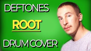 Deftones - Root | Drum Cover (Abe Cunningham Style)