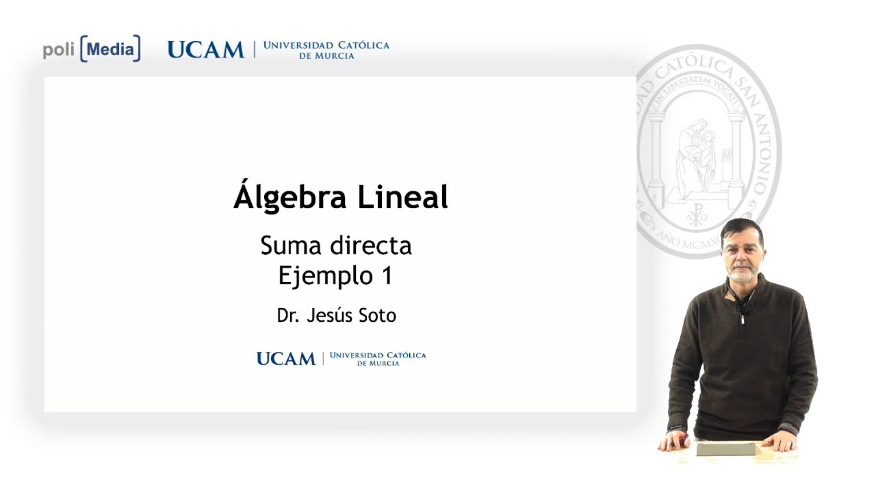 Álgebra Lineal - Suma Directa Ej.1 - Jesús Soto - YouTube