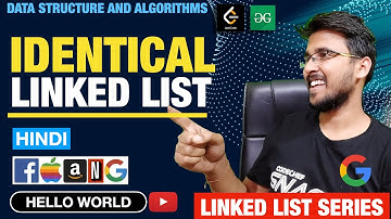Identical Linked Lists #geeksforgeeks Complete LinkedList Playlist c++ Hindi Data structure code