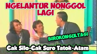 Cak Silo - Cak Suro - Tatok - Atam NGELANTUR MUNCUL LAGI - BUREAU CONSULTATION