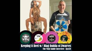Ep458: Keeping it Reel with Blag Dahlia of Dwarves