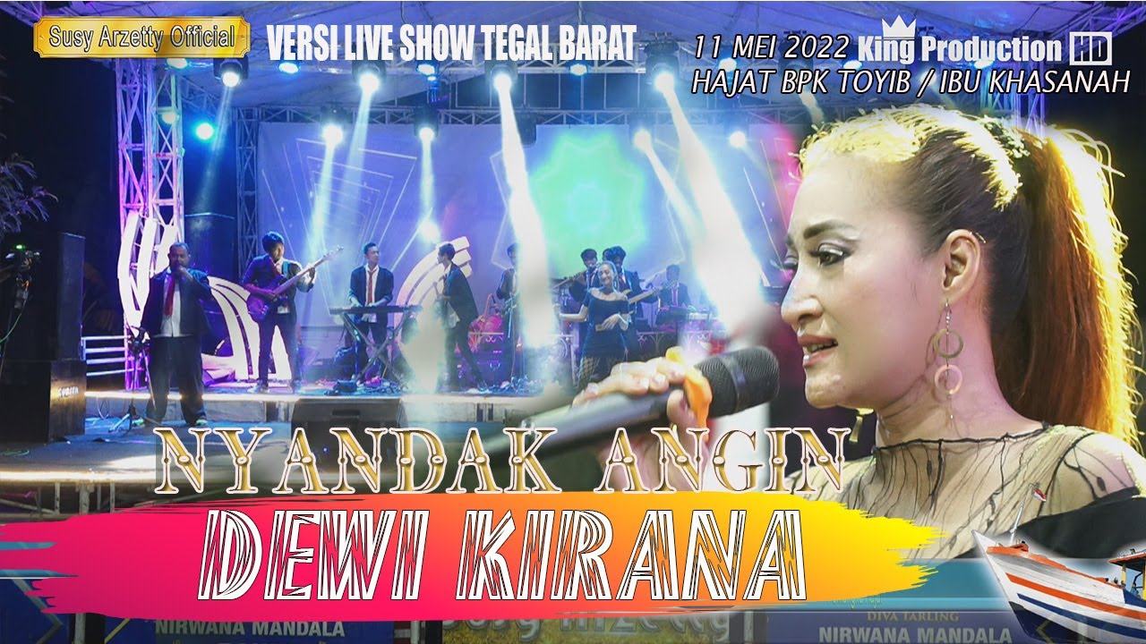 NYANDAK ANGIN DEWI KIRANA VERSI LIVE SHOW NMS TEGAL BARAT JATENG 2022