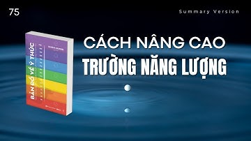 Hiểu rõ cấp độ năng lượng của bạn để nâng cao trường năng lượng | Review Sách Bản Đồ Về Ý Thức