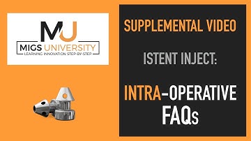MIGS University 2019 Intra-operative Frequently Asked Questions on iStent Inject Glaucoma Surgery