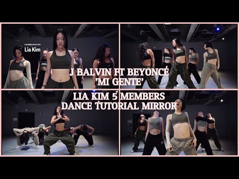 J BALVIN FT BEYONCÉ ‘MI GENTE’ - LIA KIM 5 MEMBERS DANCE TUTORIAL MIRROR