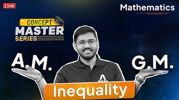 Α.Μ. - G.M. Inequality | Concept Master Series - Maths | ALLEN JEE