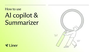 [Liner] AI Copilot: How to Summarize Articles & Videos Instantly