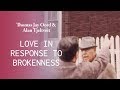 Love in Response to Brokenness - Thomas Jay Oord and Alan Tjeltveit