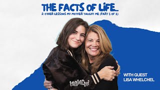 'The Facts of Life & Other Lessons My Mother Taught Me' PART 1 of 2  Haven! Podcast w Lisa Whelchel