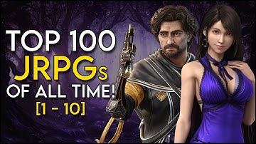 Top 100 Best JRPGs OF ALL TIME! [1 - 10]