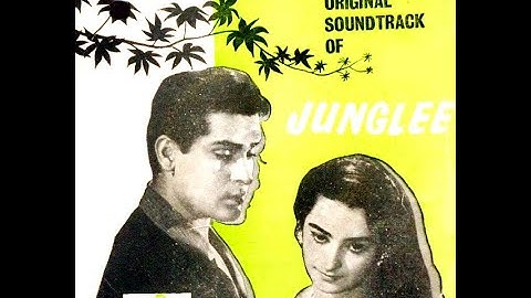 Chahe Mujhe Koi Junglee Kahe - Mohammed Rafi (Junglee - 1961)