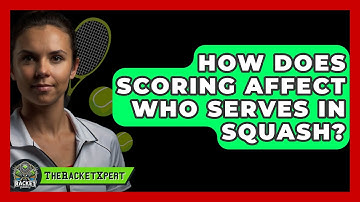 How Does Scoring Affect Who Serves In Squash? - The Racket Xpert