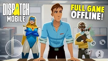🚀 Play Dispatch Game on Mobile! (Offline) - All Chapters | Dispatch Android Full Setup & Fix Issues