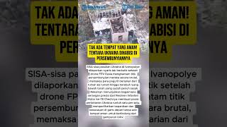 Tak Ada Tempat Yang Aman Tentara Ukraina Dihabisi Di Persembunyiannya