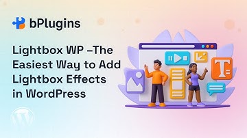 Lightbox WP – The Easiest Way to Add Lightbox Effects in WordPress | How to create Lightbox in WP