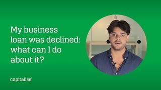 Your business loan was declined. So what now?