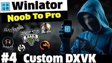 Winlator Android Tutorial: How to install DXVK / Custom DXVK