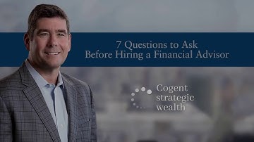 7 Questions to Ask Before Hiring a Financial Advisor