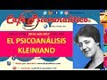 EL PSICOANÁLISIS DE MELANIE KLEIN