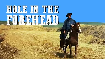 Hole in the Forehead | FREE WESTERN MOVIE | Wild West | Full Length Movie