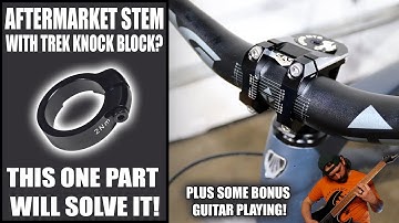 Retain Trek Knock Block Features with an Aftermarket Stem! Simple Fix!