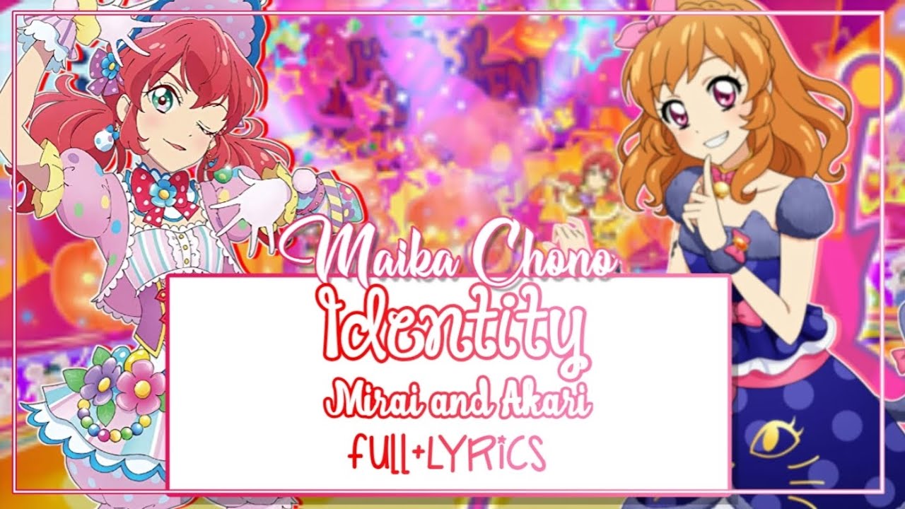[ROMAJI LYRICS] Aikatsu On Parade!- Identity - Mirai and Akari