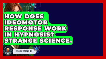 How Does Ideomotor Response Work In Hypnosis? Strange Science. - Strange Science HQ
