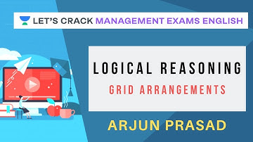 Grid Arrangement | Logical Reasoning | CAT/MBA I Arjun Prasad