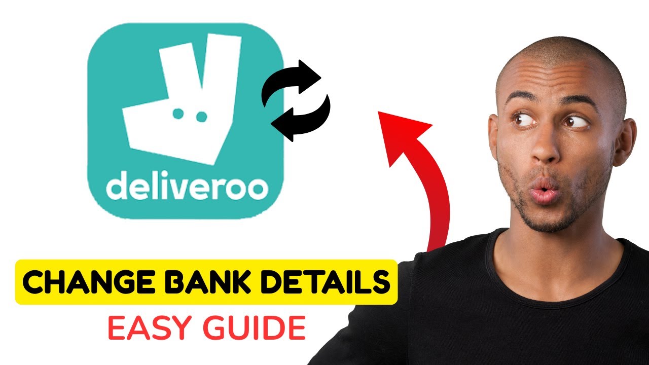 How To Change Bank Details On Deliveroo (Step-by-Step Guide 2025)