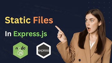 Static Files In Express.JS | Node.JS