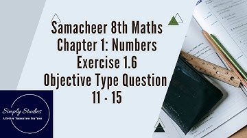 Samacheer 8th Maths, Chapter 1: Numbers, Exercise 1.6, Objective Type Question, Sum 11 - 15