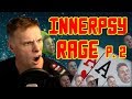 Innerpsy rage part 2