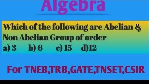 How we check out a group is abelian or not?.How we find abelian groups?