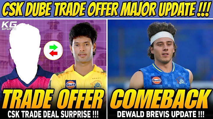 CSK Dube × Sanju Samson Trade Offer Full Details ! Dewald Brevis Comeback | IPL 2025 News