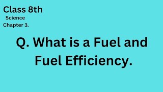 What is a Fuel and Fuel Efficiency.